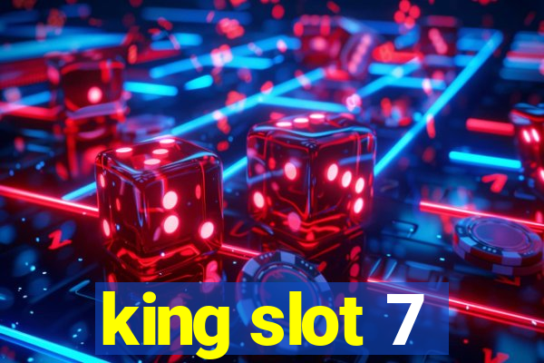 king slot 7