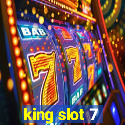 king slot 7