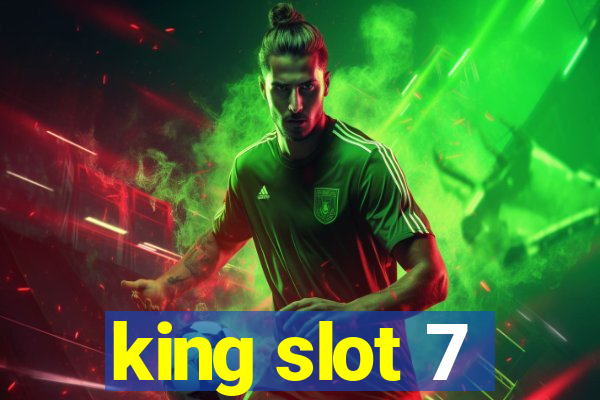 king slot 7