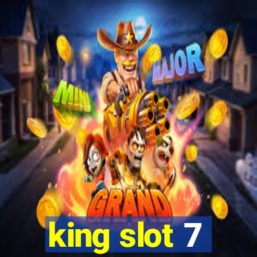 king slot 7