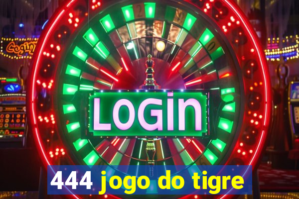 444 jogo do tigre