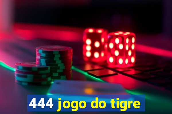 444 jogo do tigre