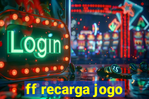 ff recarga jogo