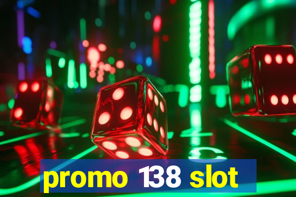 promo 138 slot