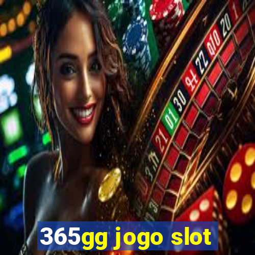 365gg jogo slot