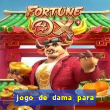 jogo de dama para ganhar dinheiro