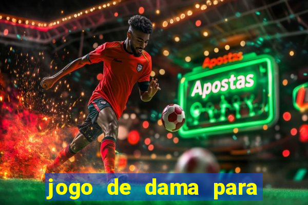 jogo de dama para ganhar dinheiro