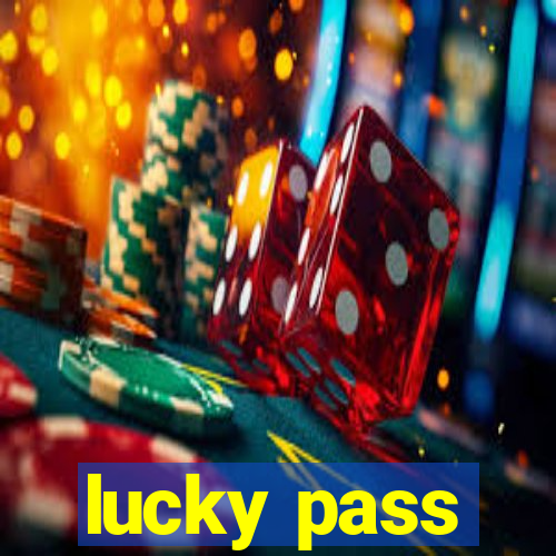 lucky pass