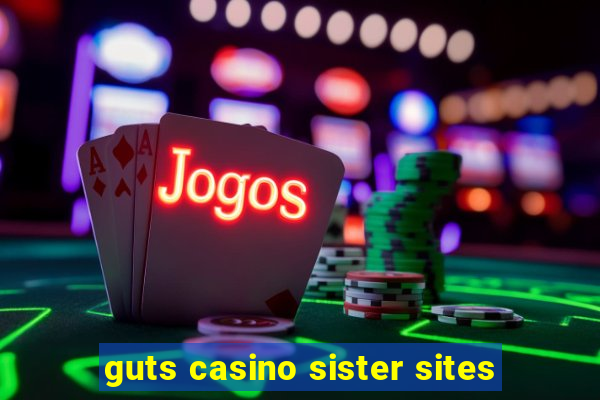 guts casino sister sites