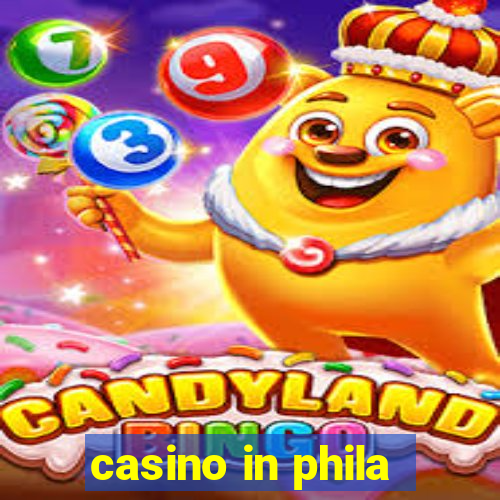 casino in phila