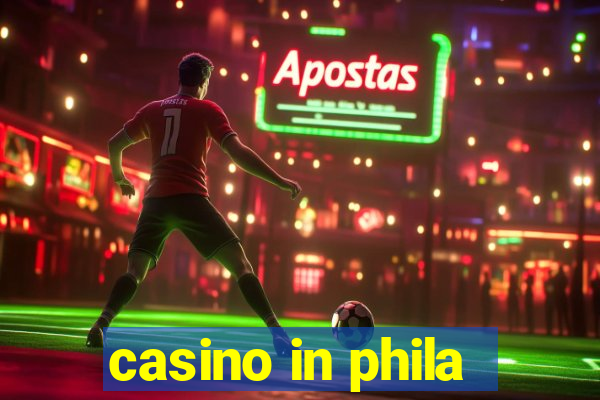 casino in phila