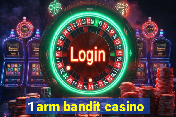 1 arm bandit casino