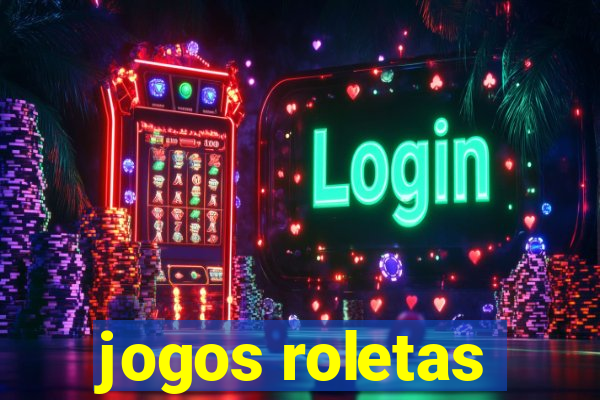 jogos roletas