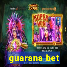 guarana bet