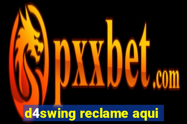 d4swing reclame aqui