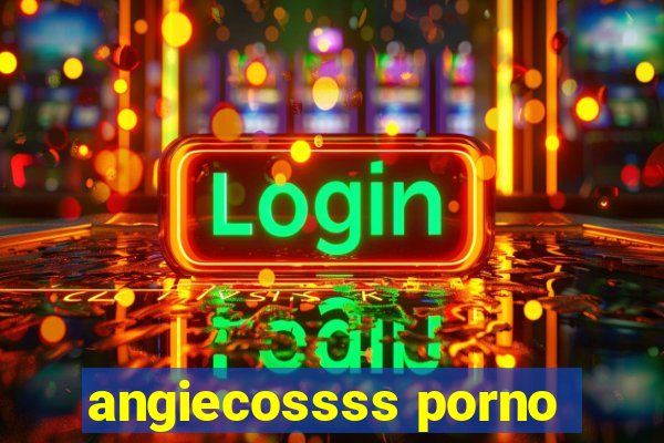 angiecossss porno