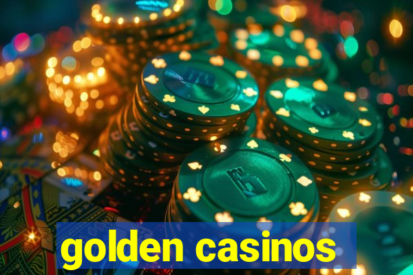 golden casinos