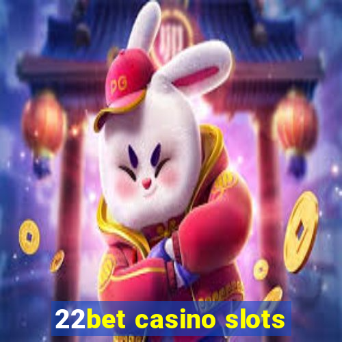 22bet casino slots