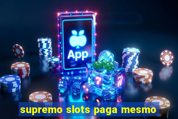 supremo slots paga mesmo