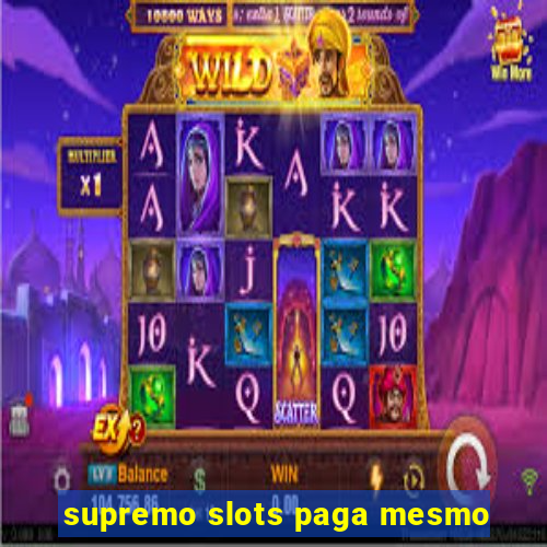 supremo slots paga mesmo