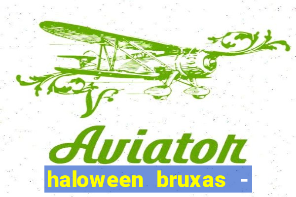 haloween bruxas - slots 777