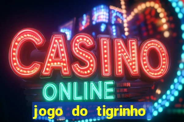 jogo do tigrinho com bonus gratis