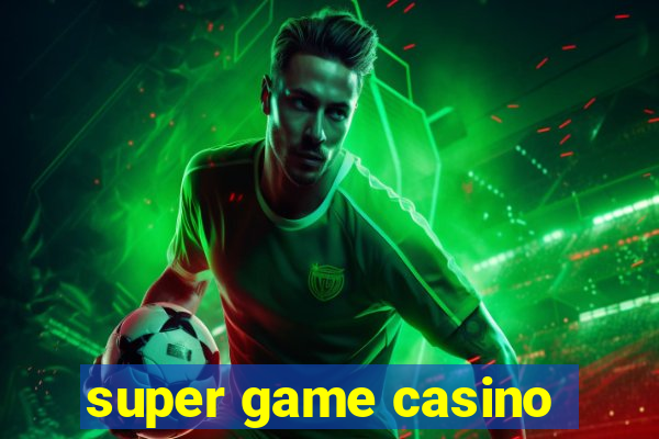 super game casino