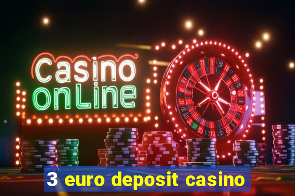 3 euro deposit casino