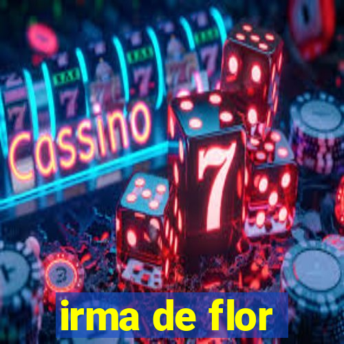 irma de flor