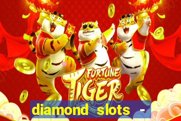 diamond slots - vegas casino