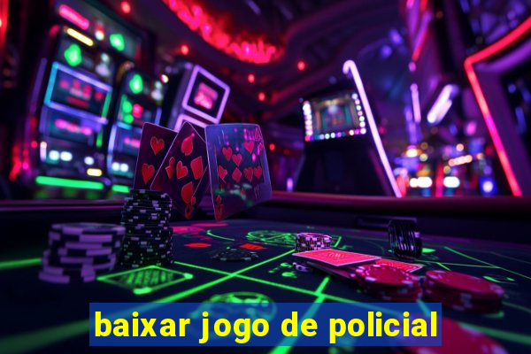 baixar jogo de policial