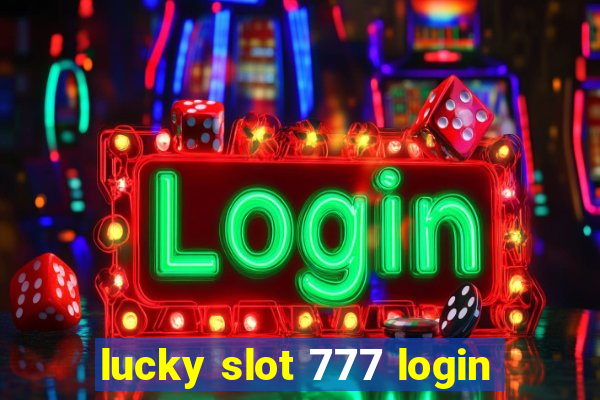 lucky slot 777 login