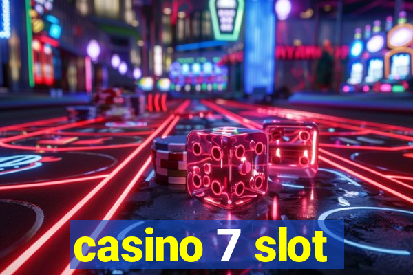 casino 7 slot