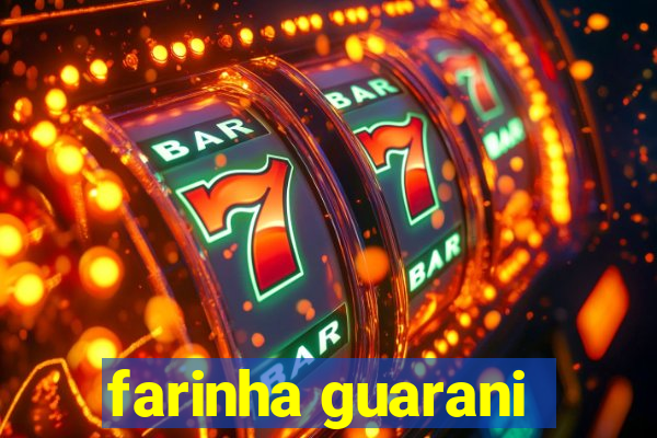 farinha guarani