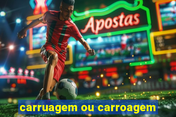 carruagem ou carroagem