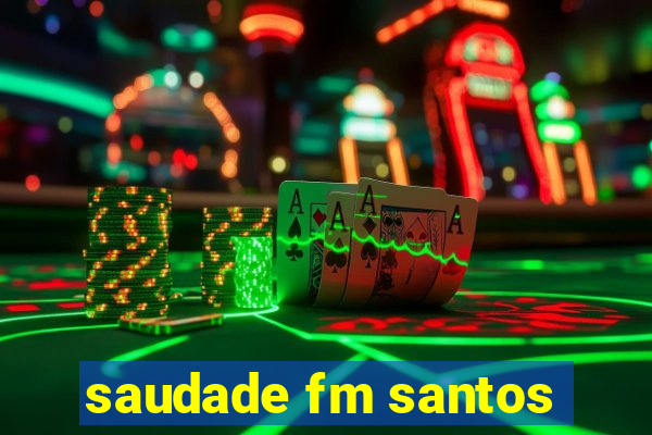 saudade fm santos