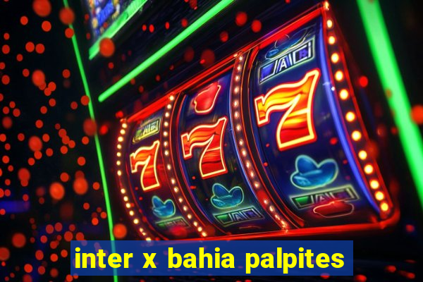 inter x bahia palpites