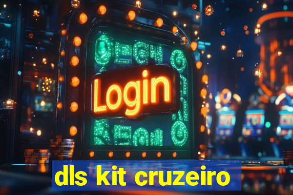 dls kit cruzeiro