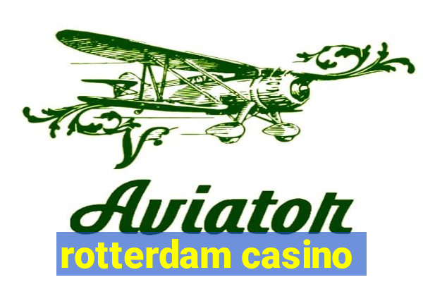 rotterdam casino