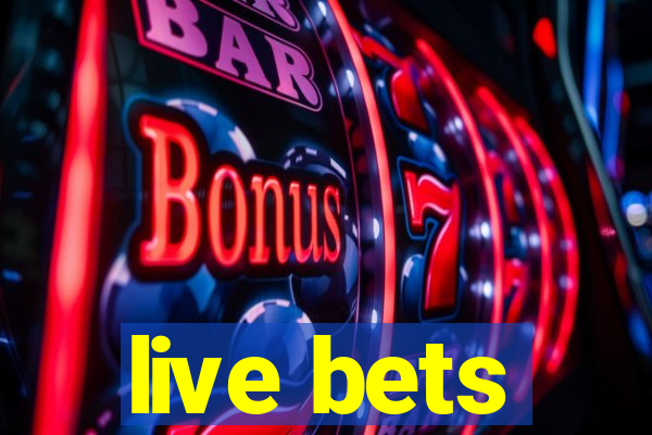 live bets