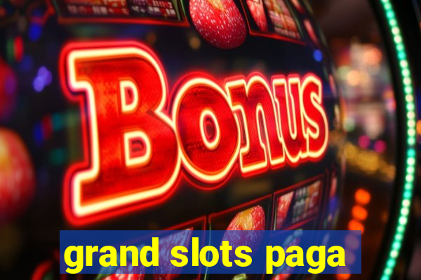 grand slots paga