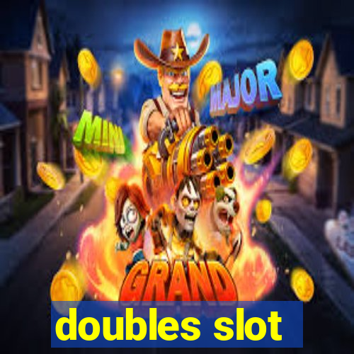 doubles slot