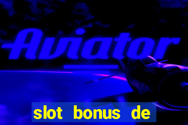 slot bonus de cadastro sem deposito