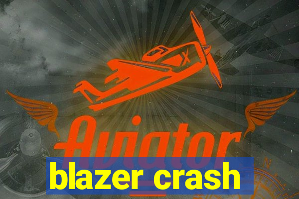 blazer crash