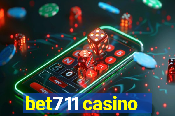 bet711 casino