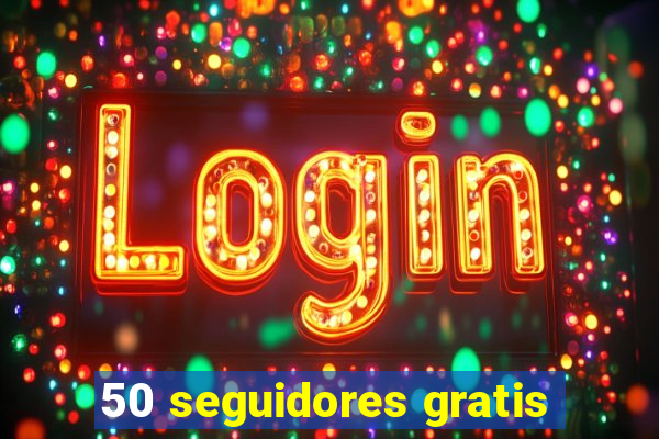 50 seguidores gratis