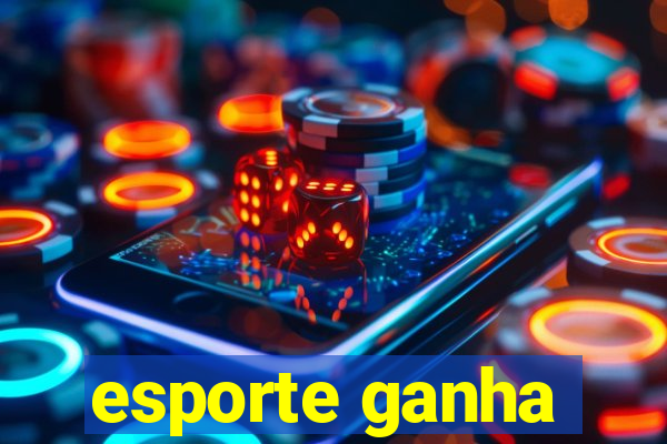 esporte ganha