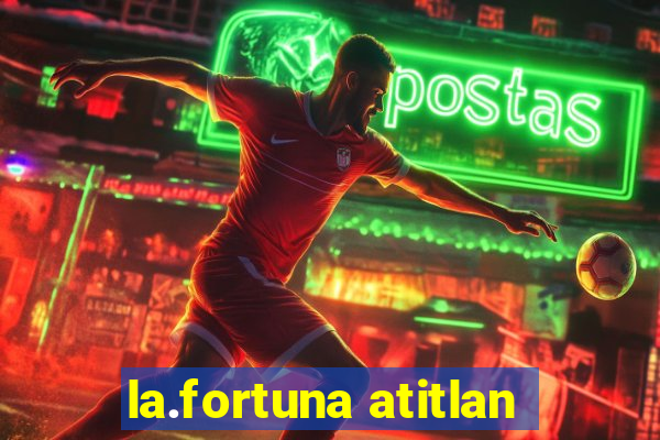 la.fortuna atitlan