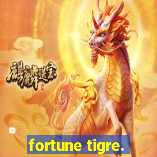 fortune tigre.