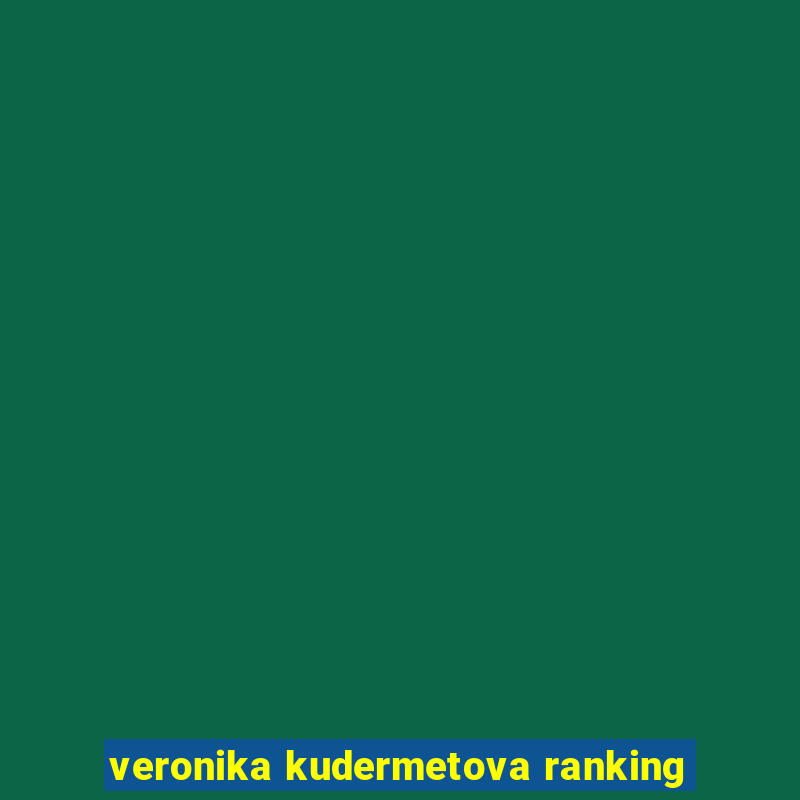 veronika kudermetova ranking